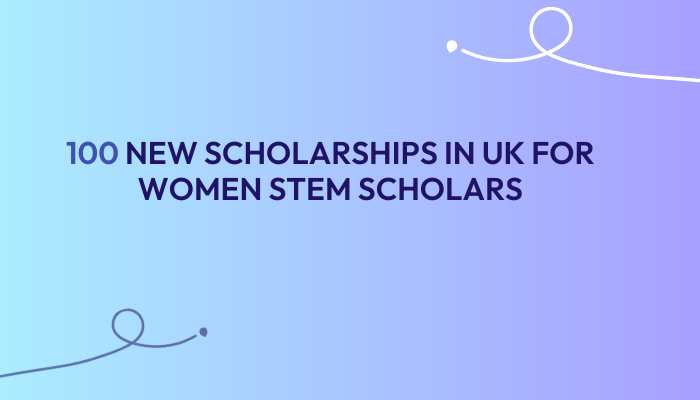 100-NEW-SCHOLARSHIPS-IN-UK-FOR-WOMEN-STEM-SCHOLARS