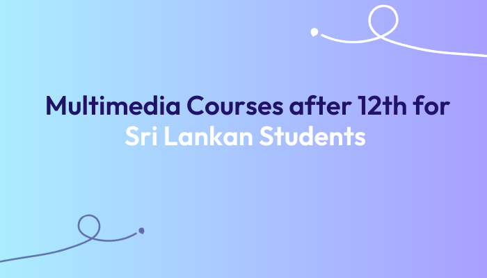 Multimedia-Courses-after-12th-for-Sri-Lankan-Students